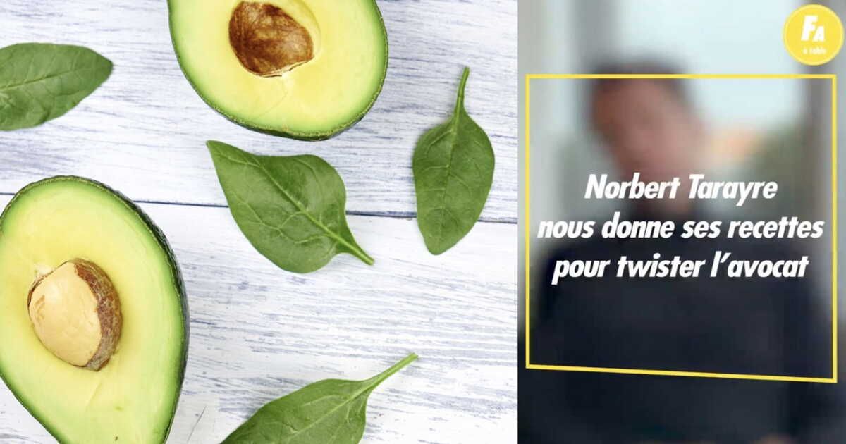 Les secrets gourmands de Norbert Tarayre pour réinventer l'avocat